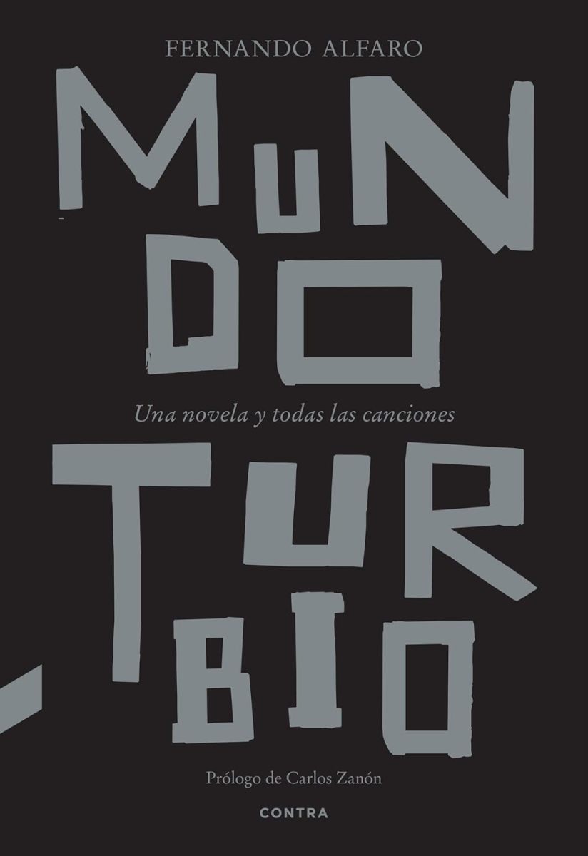 MUNDO TURBIO . UNA NOVELA Y TODAS LAS CANCIONES