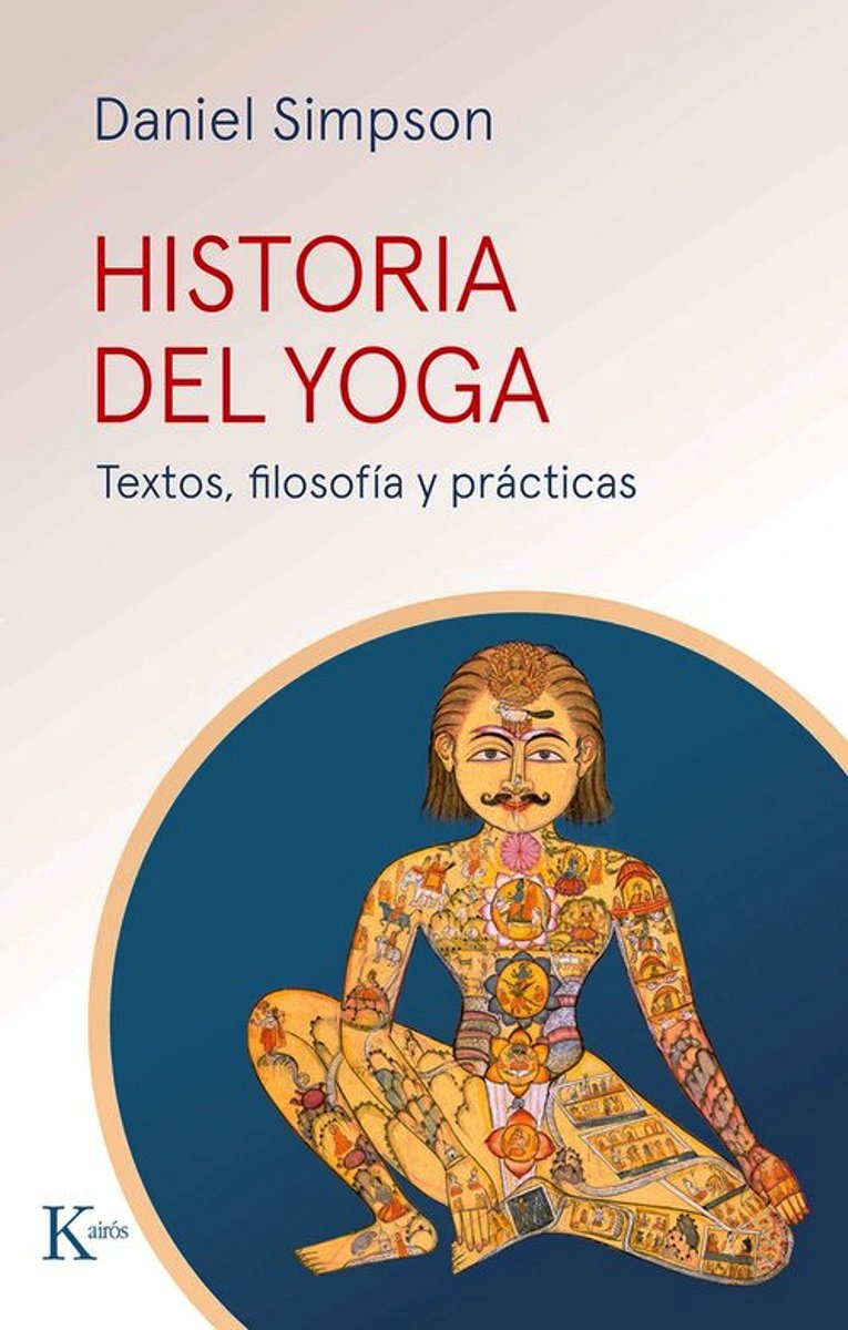 HISTORIA DEL YOGA . TEXTOS, FILOSOFIA Y PRACTICA