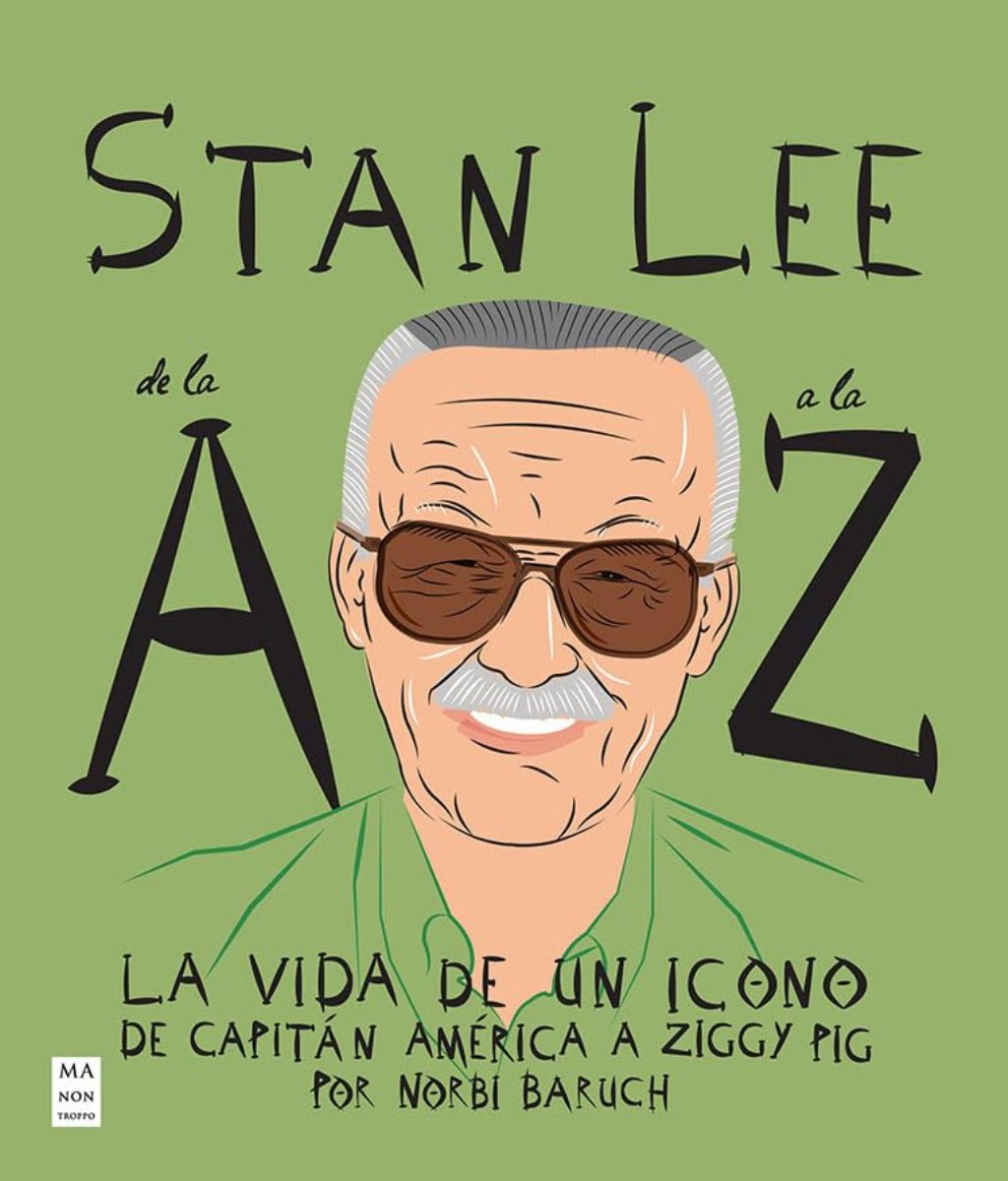 STAN LEE DE LA A A LA Z . LA VIDA DE UN ICONO