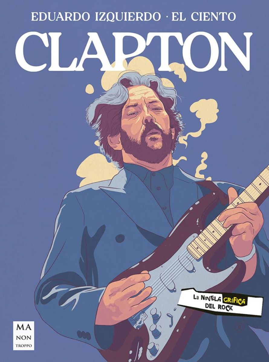 CLAPTON . LA NOVELA GRAFICA DEL ROCK