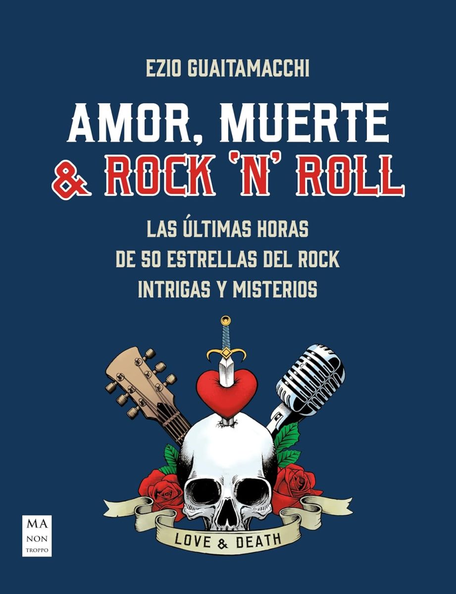 AMOR MUERTE & ROCK N ROLL . LAS ULTIMAS HORAS DE 50 ESTRELLAS DEL ROCK