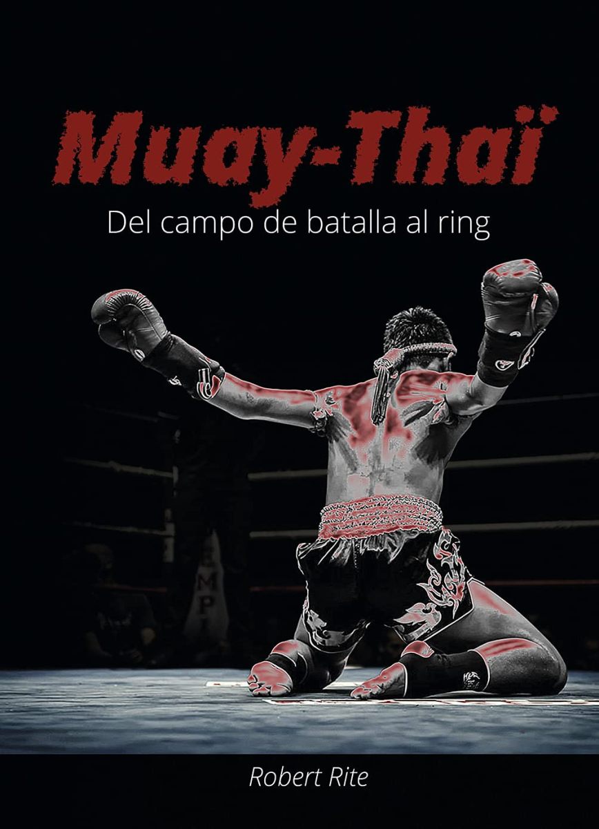 MUAY - THAI - DEL CAMPO DE BATALLA AL RING