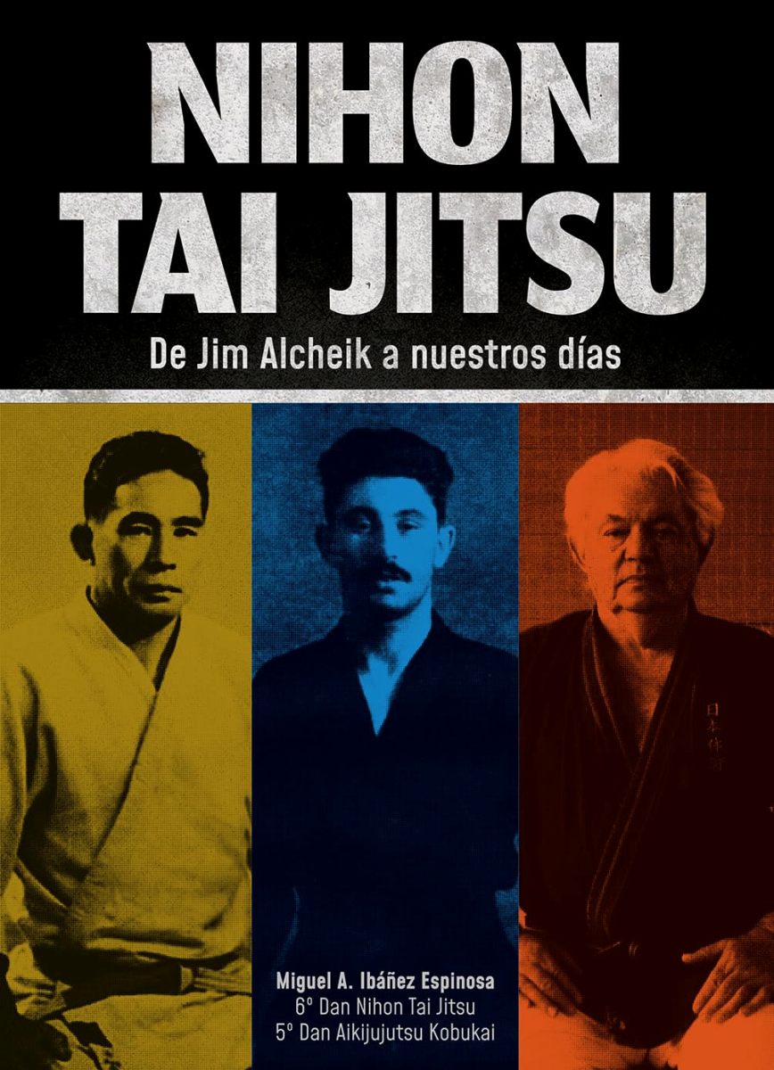 NIHON TAI JITSU . DE JIM ALCHEIK A NUESTROS DIAS