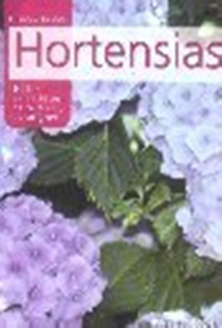 HORTENSIAS . ELECCION Y CUIDADOS