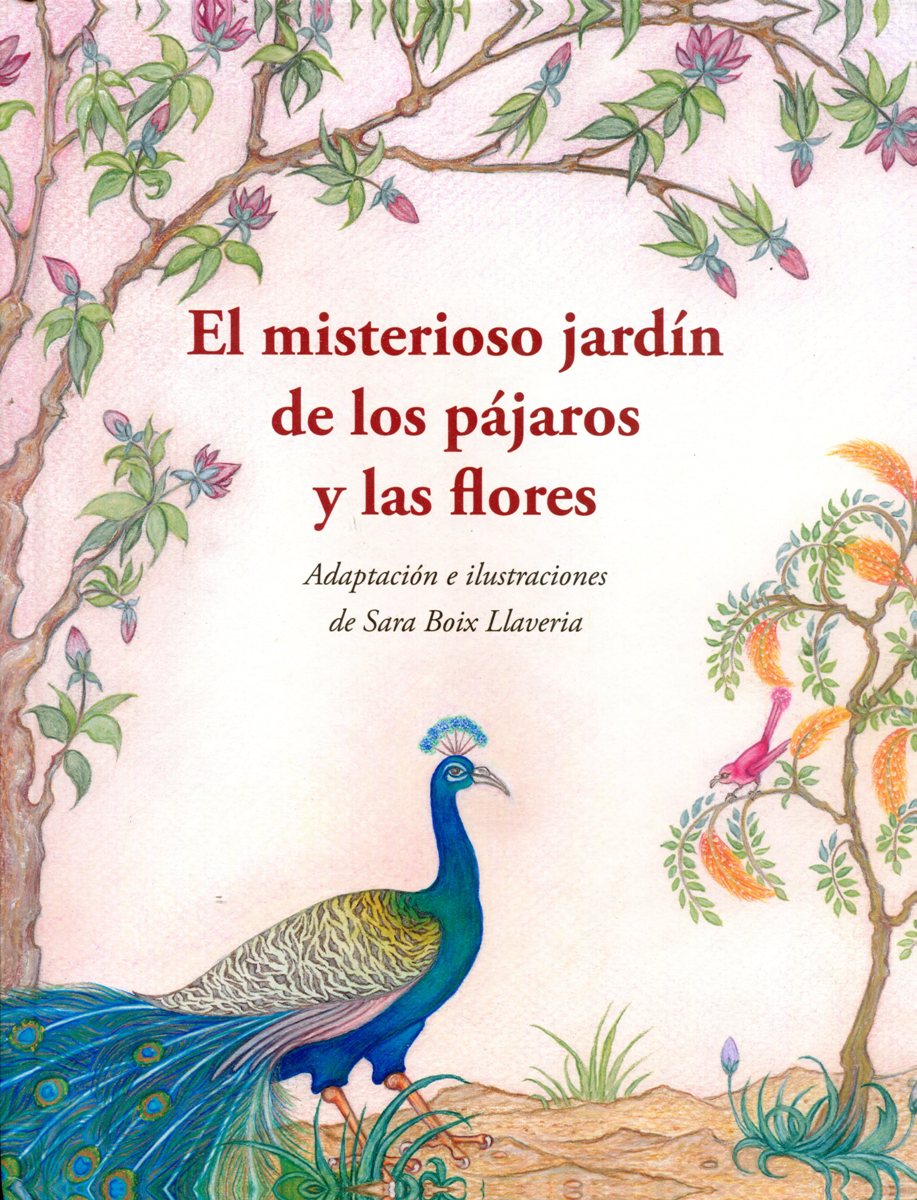 EL MISTERIOSO JARDIN DE LOS PAJAROS Y LAS FLORES 