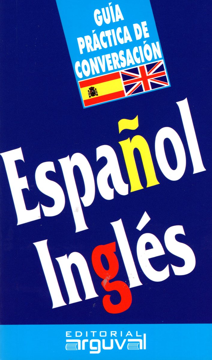 ESPAOL INGLES (VAL) GUIA PRACTICA DE CONVERSACION