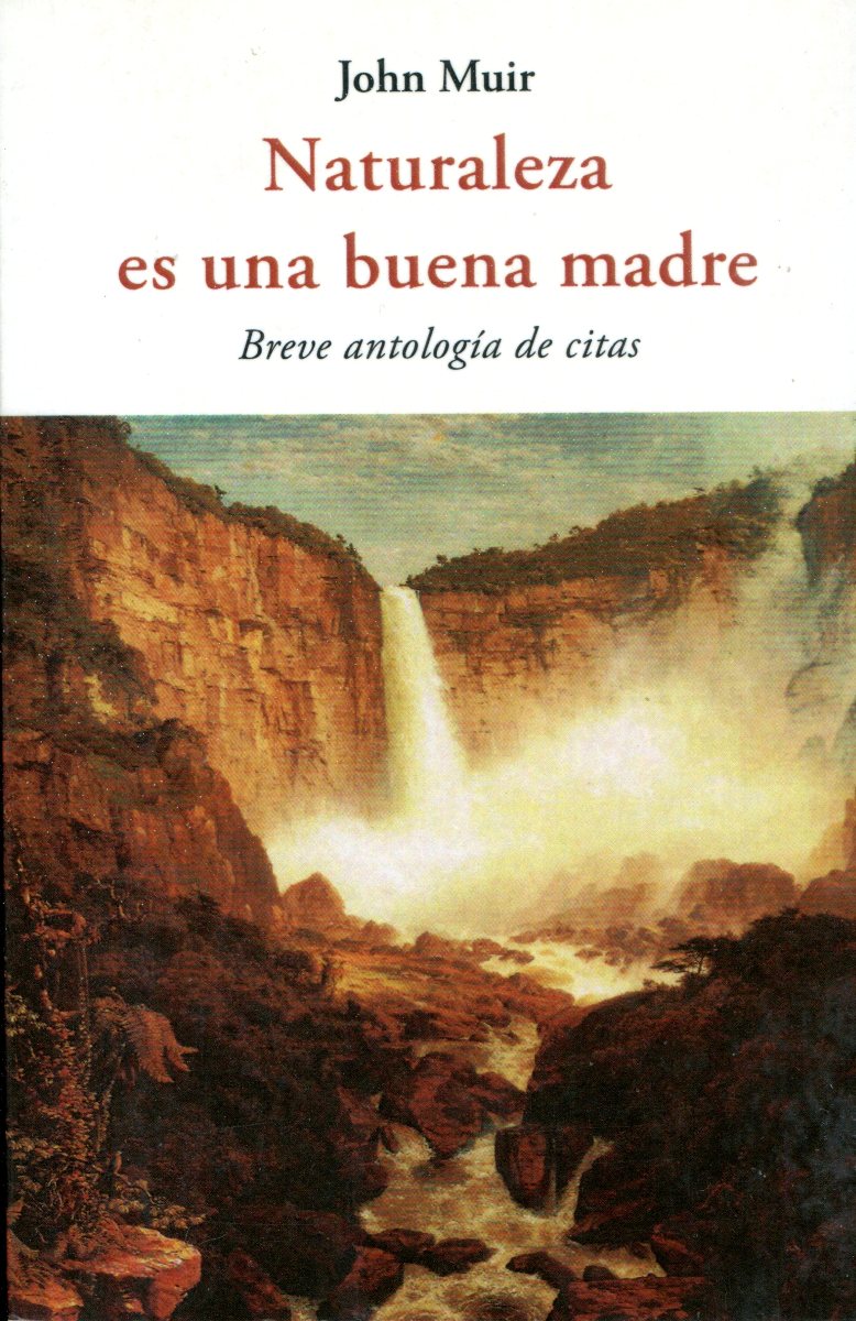 NATURALEZA ES UNA BUENA MADRE . BREVE ANTOLOGIA DE CITAS