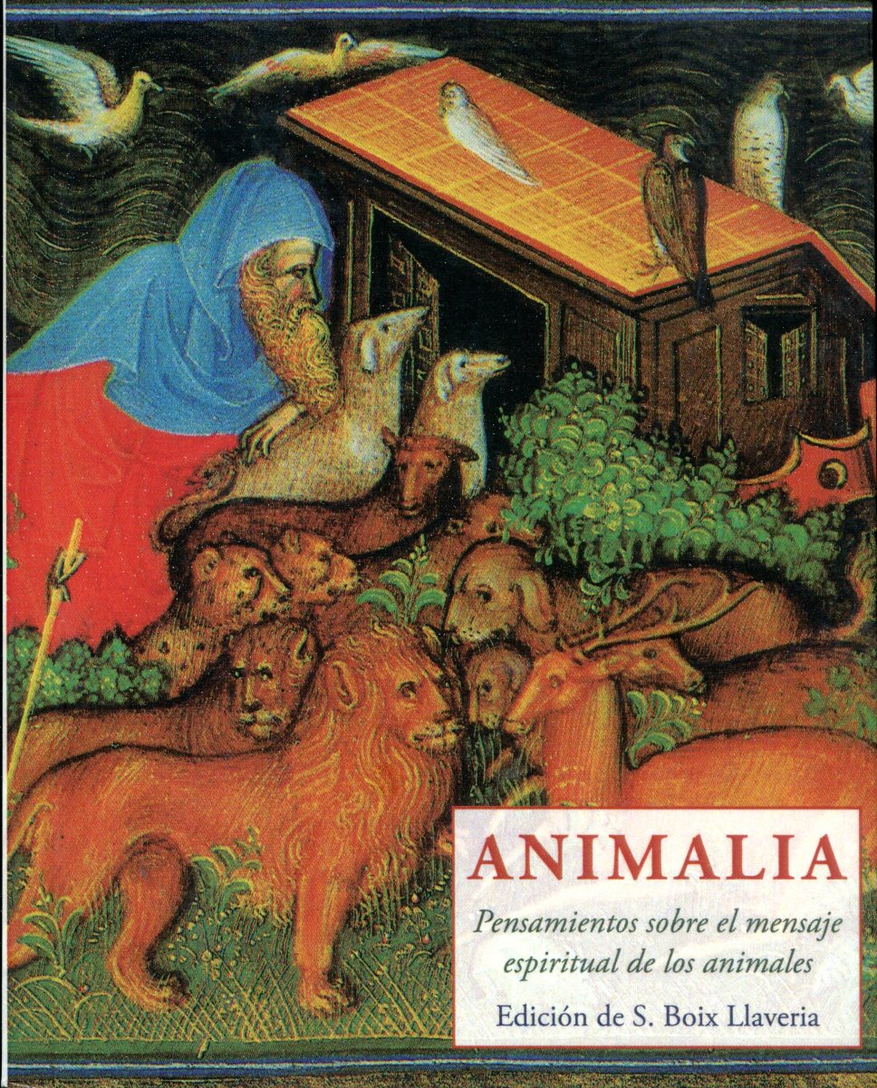 ANIMALIA . PENSAMIENTOS SOBRE EL MENSAJE ESPIRITUAL DE LOS ANIMALES