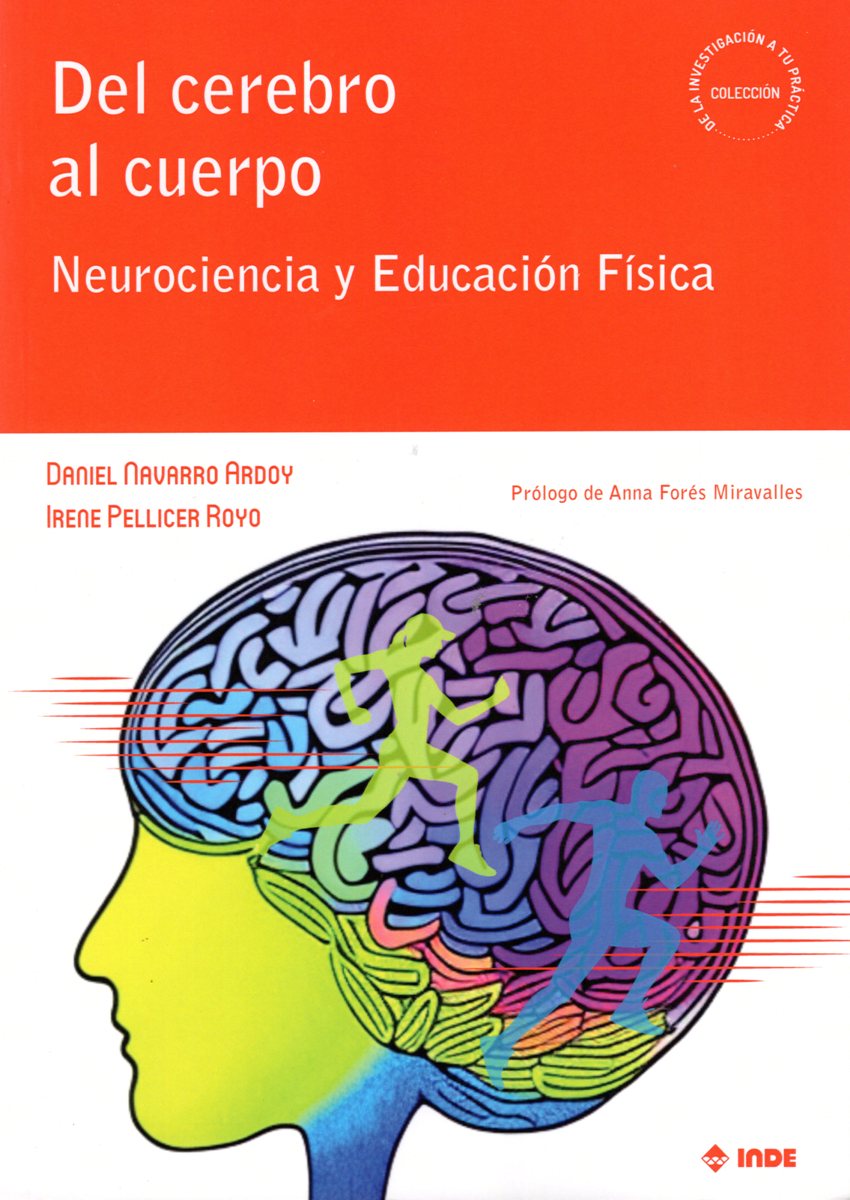 DEL CEREBRO AL CUERPO . NEUROCIENCIA Y EDUCACION FISICA