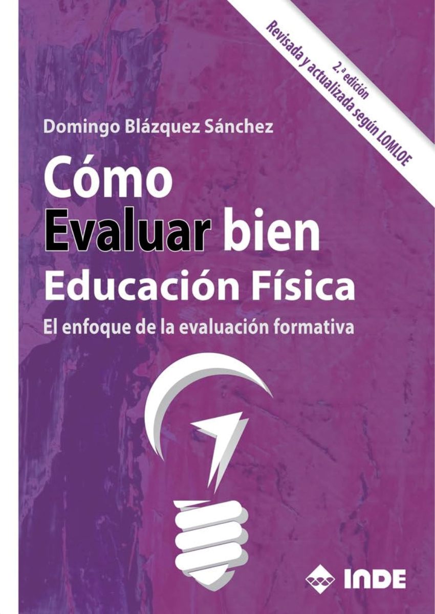 COMO EVALUAR BIEN EDUCACION FISICA - 2DA. EDICION - REVISADA Y ACTUALIZADA