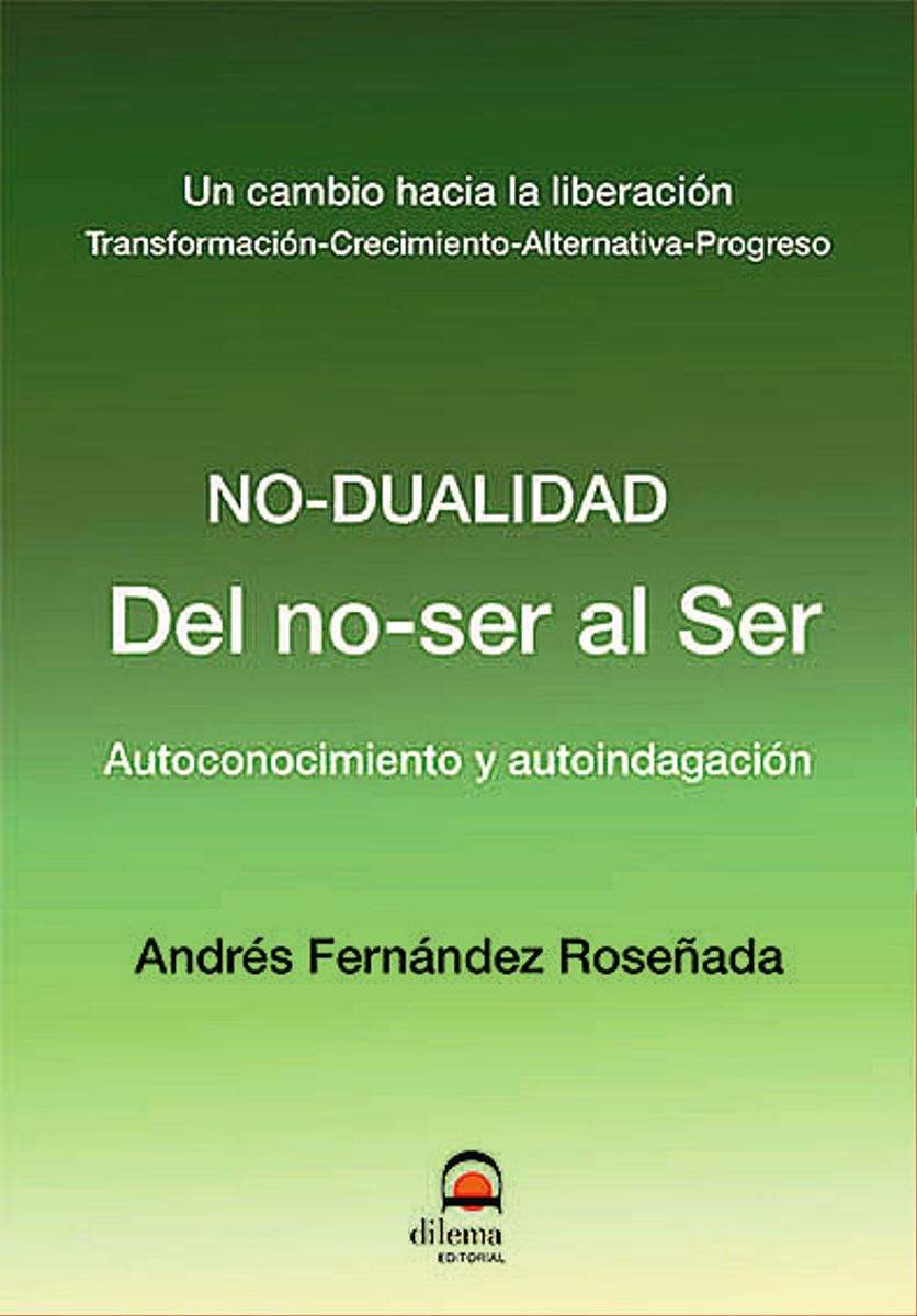 DEL NO - SER AL SER . NO - DUALIDAD . AUTOCONOCIMIENTO Y AUTODIAGNOSTICO