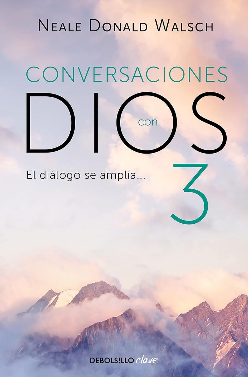 CONVERSACIONES CON DIOS III . EL DIALOGO SE AMPLIA ...