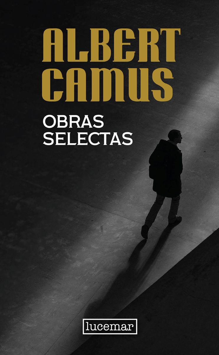 ALBERT CAMUS . OBRAS SELECTAS